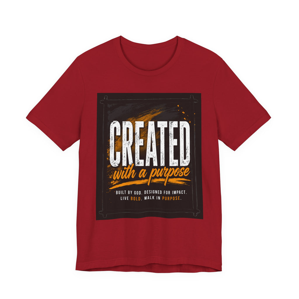 Created with a Purpose T-Shirt — Inspirational Christian Faith Tee